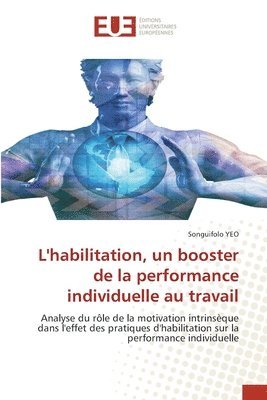 bokomslag L'habilitation, un booster de la performance individuelle au travail