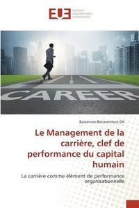 bokomslag Le Management de la carrire, clef de performance du capital humain