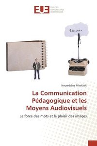 bokomslag La Communication Pdagogique et les Moyens Audiovisuels