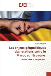 bokomslag Les enjeux gopolitiques des relations entre le Maroc et l'Espagne