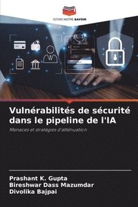 bokomslag Vulnérabilités de sécurité dans le pipeline de l'IA