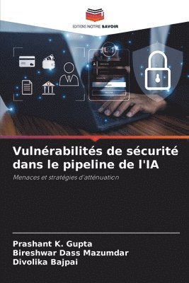 bokomslag Vulnérabilités de sécurité dans le pipeline de l'IA