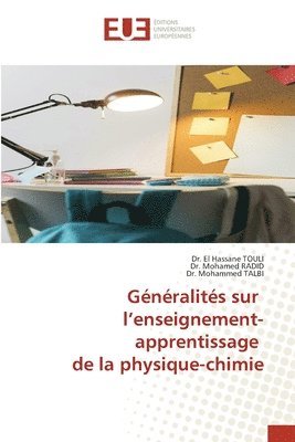 El Hassane Touli, Mohamed Radid, Mohammed Talbi - Généralités sur l'enseignement-apprentissage de la physique-chimie, Häftad