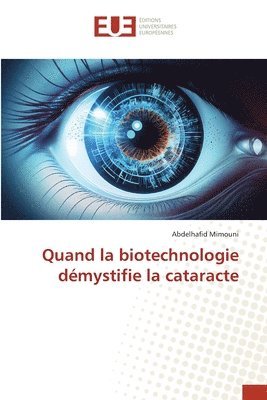 bokomslag Quand la biotechnologie démystifie la cataracte