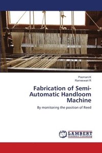 bokomslag Fabrication of Semi-Automatic Handloom Machine