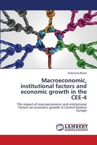 bokomslag Macroeconomic, institutional factors and economic growth in the CEE-4