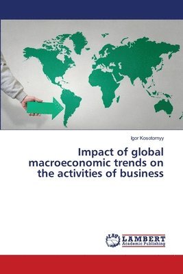 Impact of global macroeconomic trends on the activities of business 1