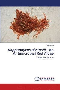 bokomslag Kappaphycus alvarezii - An Antimicrobial Red Algae