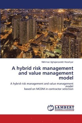 A hybrid risk management and value management model 1