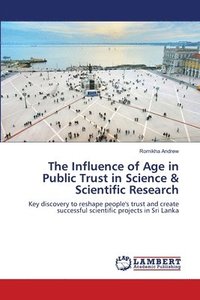 bokomslag The Influence of Age in Public Trust in Science & Scientific Research