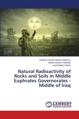 Natural Radioactivity of Rocks and Soils in Middle Euphrates Governorates - Middle of Iraq 1