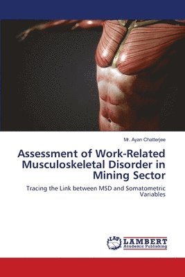 Assessment of Work-Related Musculoskeletal Disorder in Mining Sector 1