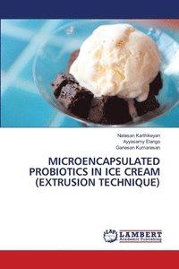 bokomslag Microencapsulated Probiotics in Ice Cream (Extrusion Technique)