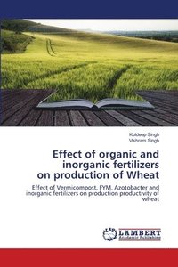 bokomslag Effect of organic and inorganic fertilizers on production of Wheat