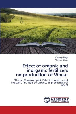 Effect of organic and inorganic fertilizers on production of Wheat 1