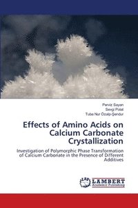 bokomslag Effects of Amino Acids on Calcium Carbonate Crystallization