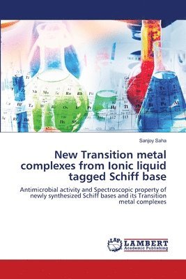 Sanjoy Saha - New Transition metal complexes from Ionic liquid tagged Schiff base, Häftad