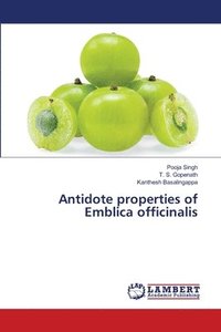 bokomslag Antidote properties of Emblica officinalis