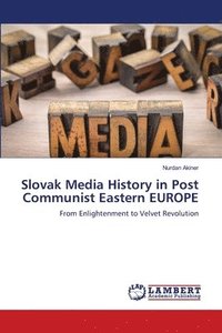 bokomslag Slovak Media History in Post Communist Eastern EUROPE