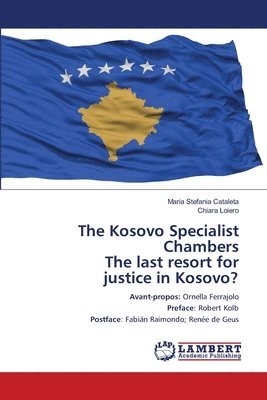 The Kosovo Specialist Chambers The last resort for justice in Kosovo? 1
