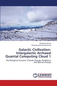 bokomslag Galactic Civilization-Intergalactic Archaeal Quantal Computing Cloud 1