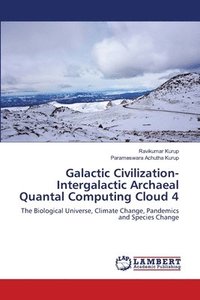 bokomslag Galactic Civilization-Intergalactic Archaeal Quantal Computing Cloud 4