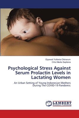 Psychological Stress Against Serum Prolactin Levels in Lactating Women 1