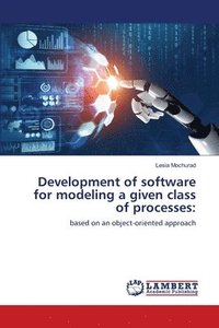bokomslag Development of software for modeling a given class of processes