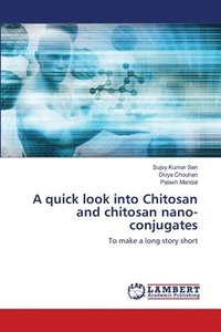 bokomslag A quick look into Chitosan and chitosan nano-conjugates