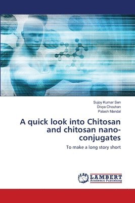 A quick look into Chitosan and chitosan nano-conjugates 1