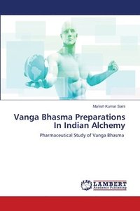 bokomslag Vanga Bhasma Preparations In Indian Alchemy
