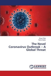 bokomslag The Novel Coronavirus Outbreak - A Global Threat