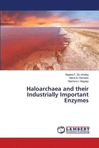 bokomslag Haloarchaea and their Industrially Important Enzymes