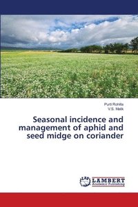 bokomslag Seasonal incidence and management of aphid and seed midge on coriander