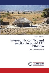 bokomslag Inter-ethnic conflict and eviction in post-1991 Ethiopia