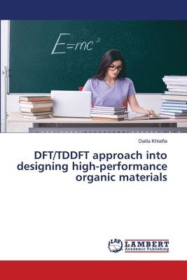 DFT/TDDFT approach into designing high-performance organic materials 1