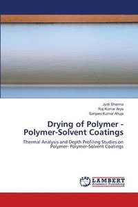 bokomslag Drying of Polymer - Polymer-Solvent Coatings