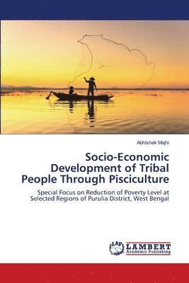 Socio-Economic Development of Tribal People Through Pisciculture 1