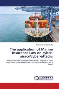 bokomslag The application of Marine Insurance Law on cyber-piracy/cyber-attacks