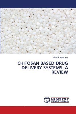 bokomslag Chitosan Based Drug Delivery Systems