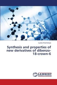 bokomslag Synthesis and properties of new derivatives of dibenzo-18-crown-6
