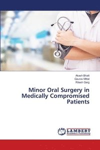 bokomslag Minor Oral Surgery in Medically Compromised Patients