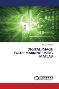 bokomslag Digital Image Watermarking Using MATLAB