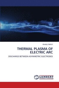 bokomslag Thermal Plasma of Electric ARC