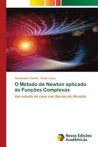 bokomslag O Mtodo de Newton aplicado s Funes Complexas
