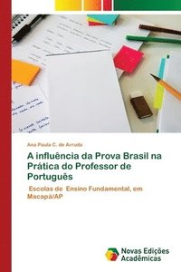 bokomslag A influncia da Prova Brasil na Prtica do Professor de Portugus