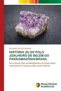 bokomslag Histria (S) Do Polo Joalheiro de Belm Do Par/Amaznia/Brasil