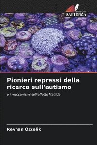 bokomslag Pionieri repressi della ricerca sull'autismo