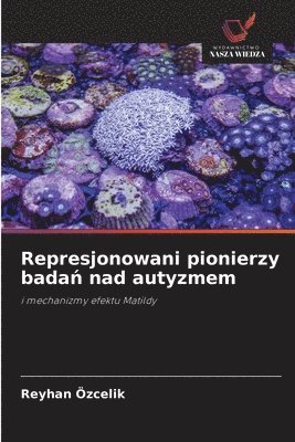 bokomslag Represjonowani pionierzy bada? nad autyzmem