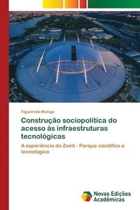bokomslag Construcao sociopolitica do acesso as infraestruturas tecnologicas